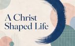 A Christ-Shaped Life Graphics (160763)