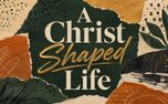 A Christ-Shaped Life Graphics (160764)
