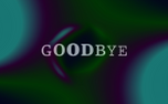 Amorphous Goodbye (160823)