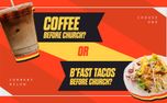 Coffee  Or Tacos Before Church (161021)
