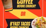 Coffee  Or Tacos Before Church (161026)