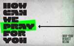How Can We Pray For You? (161234)