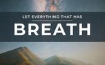 Let Everything That Has Breath (161373)