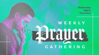 Weekly Prayer Gathering 