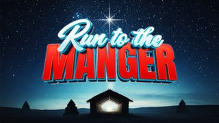 Run to the Manger