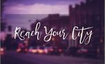 Reach Your City (36737)