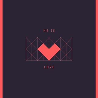 He is Love