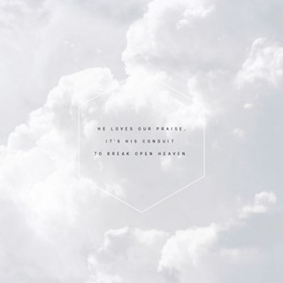 He loves our praise