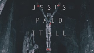 JESUS PAID IT ALL