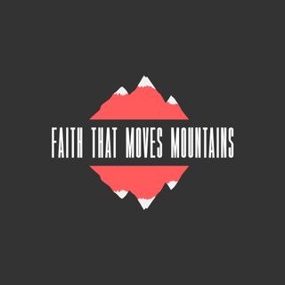 Faith that moves mountains
