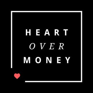 Heart over money