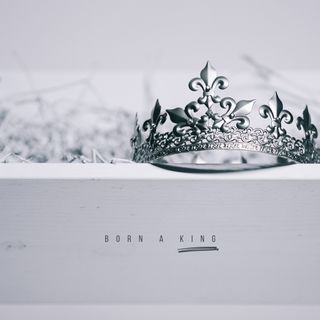 Born a King