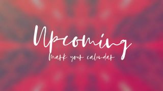 Valentine's Kaleida Upcoming