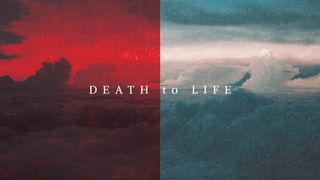 Death to Life