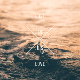 Lost in His love