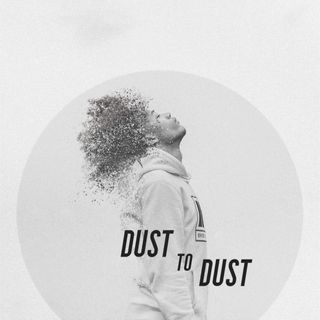 Dust to Dust