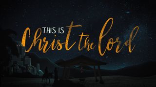 This Is Christ The Lord