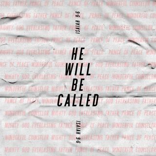 He Will Be Called