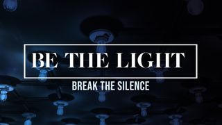 Break the Silence