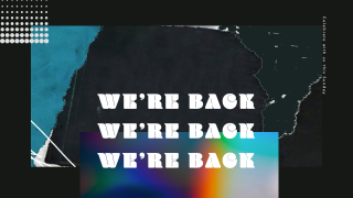 We're Back